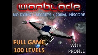 Warblade  Full Gameplay 100 Levels On Normal With Profile amp Secrets [upl. by Nnaxor]