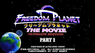 60FPS 4K Freedom Planet Movie ULTIMATE Edition Pt 1 [upl. by Sirraf]