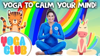 Kids Yoga To Calm Their Minds 🌈 Yoga Club Week 16  Cosmic Kids [upl. by Darum]