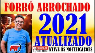 FORRÓ ARROCHADO 2021 SUCESSOS ATUALIZADOS [upl. by Enitsuga407]