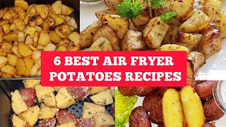 Air fryer Potatoes Recipes  6 Easy different ways To Cook Potatoes In the Air fryer [upl. by Venita443]