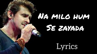 Na Milo Hum Se Zayada  Lyrics  Badal  Sonu Nigam  Kavita Krishnamurthy [upl. by Mcfarland237]