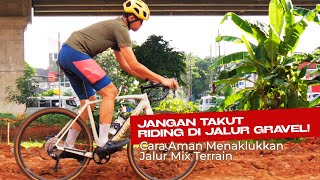 Jangan Takut Riding di Jalur Gravel Cara Aman Menaklukkan Jalur Mix Terrain [upl. by Itak]