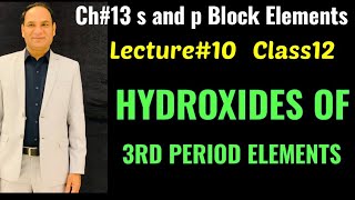 Lec10 Hydroxide Of 3rd Period Elements Ch13 Class 12 Chemistry [upl. by Stodder]