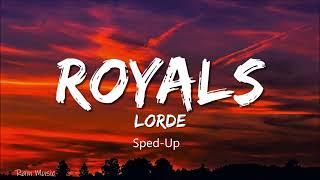 Royals SpedUp  Lorde [upl. by Temp]