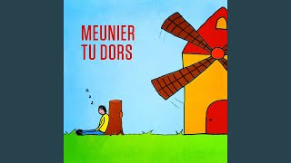 Meunier tu dors Ton moulin va trop vite [upl. by Lorne]