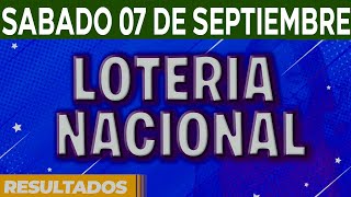 Resultado del sorteo Loteria Nacional del Sábado 7 de Septiembre del 2024 [upl. by Nesyrb]