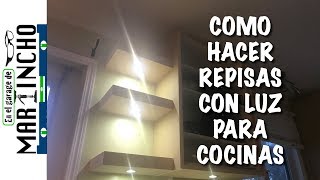 Como Hacer Repisas con Luz para Cocina [upl. by Anoi740]