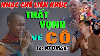 LK NHẠC CHẾ  NGỠ LÀ ĐỒNG MINH AI DÈ ĐỐI THỦ  THẤT VỌNG VỀ CÔ  THƯƠNG THẦY MINH TUỆ  LEE HT [upl. by Cynarra201]