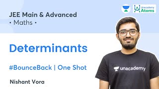 Determinants  One Shot  BounceBack Series  Unacademy Atoms  JEE Maths  Nishant Vora [upl. by Annalise354]