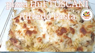 Pizza Hut Tuscani Chicken Alfredo Pasta  How to Make Pizza Hut Pasta [upl. by Airod]