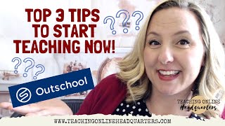 Teaching on Outschool  Top 3 Tips to Start Teaching NOW [upl. by Aivartal]