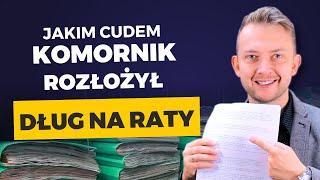 Jak działa KOMORNIK Jak Rozłożyć DŁUG NA RATY u Komornika Jak Dogadać się z Komornikiem [upl. by Ioab]