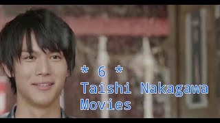 6 Taishi Nakagawa Movies [upl. by Kermit]