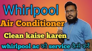 How to clean whirlpool ac at homewhirlpool split ac ko service kaise karen [upl. by Jeddy749]