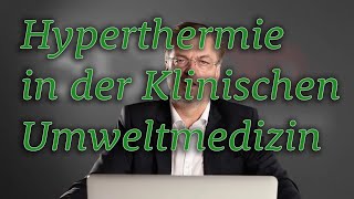 Hyperthermie in der Klinischen Umweltmedizin [upl. by Gaidano]