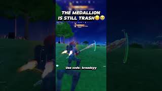 THE MEDALLION IS STILL TRASH😔 breadzy fortnite fortnitememes funny memes gaming viralmemes [upl. by Bega]