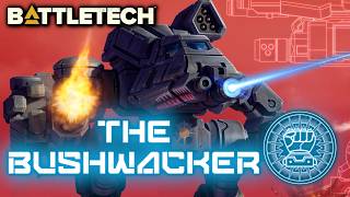 BATTLETECH The Bushwacker [upl. by Notloc]