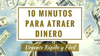 10 MINUTOS PARA ATRAER DINERO  Urgente Rápido y Fácil [upl. by Yrrab799]