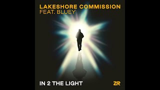 Lakeshore Commission feat Bluey  In 2 The Light Dave Lee Slap Bass Invasion [upl. by Ordisy]