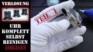 Uhr selber reinigen  restaurieren  aufarbeiten  aufbereiten  Revision DIYUhrenbauer  Tutorial [upl. by Chavez111]