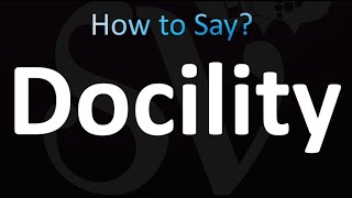 How to Pronounce Docility Correctly [upl. by Alorac921]