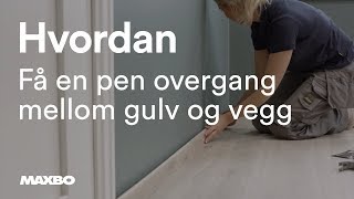 Hvordan få en pen overgang mellom gulv og vegg [upl. by Droffilc]