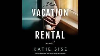 The Vacation Rental  Katie Sise  Audiobook Mystery Thriller [upl. by Mesics]