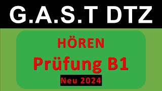 GAST DTZ B1 Hören 14 Prüfung B1 Neu 2024 [upl. by Jacenta]