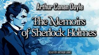 The Memoirs of Sherlock Holmes by Arthur Conan Doyle  Sherlock Holmes 4  Full Audiobook [upl. by Hughett]