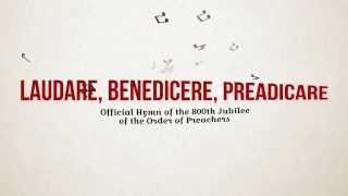 LAUDARE BENEDICERE PRAEDICARE [upl. by Animas]