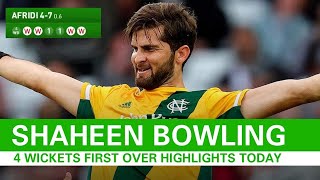 Shaheen afridi 4 wickets in first over shaheen afridi bowling t20 blast today t20 blast highlights [upl. by Alegna]