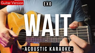 Wait Karaoke Acoustic  EXO HQ Audio [upl. by Yerrok]