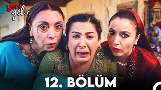 Yeni Gelin 12 Bölüm [upl. by Aholah]