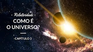 Relatividade  Como é o universo  Astronomia 3 [upl. by Rabiah]