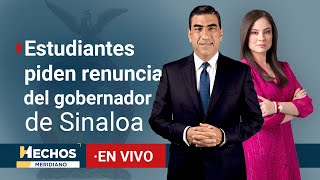 EN VIVO  Estudiantes piden renuncia del gobernador de Sinaloa  Hechos Meridiano 19092024 [upl. by Darken]