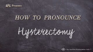 How to Pronounce Hysterectomy Real Life Examples [upl. by Aisyat709]