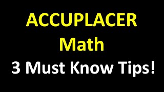 ACCUPLACER Math Test – 3 TIPS YOU MUST KNOW [upl. by Aicilaana]