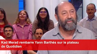 Kad Merad rembarre Yann Barthès sur le plateau de Quotidien [upl. by Lehcem280]