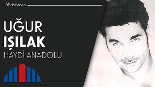 Uğur Işılak  Haydi Anadolu Official Video [upl. by Dulcea798]