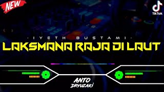 DJ LAKSMANA RAJA DI LAUT  IYETH BUSTAMI‼️ VIRAL TIKTOK  FUNKOT VERSION [upl. by Ahsenor403]