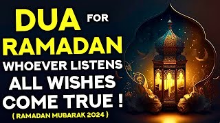 Dua For Ramadan Must Listen  Whoever Listens To This Dua All Wishes Come True  Ramadan Mubarek [upl. by Suiddaht]