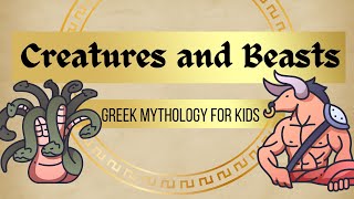 Greek Mythology for Kids Creatures and Beasts [upl. by Elisee]