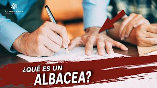 ¿Qué es un ALBACEA Derechos y Obligaciones [upl. by Aerb884]