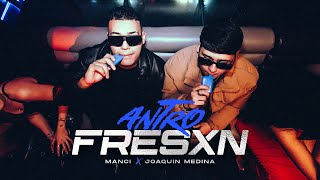 ANTRO FRESXN REMIX Video Oficial  Manci Joaquin Medina [upl. by Pritchett]