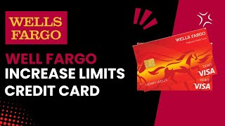 How to Increase Your Wells Fargo Credit Card Limit  2024  Get Higher Credit Limit [upl. by Bonis858]