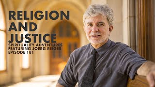 Religion and Justice  Spirituality Adventures feat Joerg Rieger [upl. by Veron]