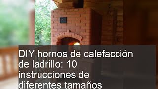 DIY hornos de calefacción de ladrillo 10 instrucciones de diferentes tamaños [upl. by Yanaton799]