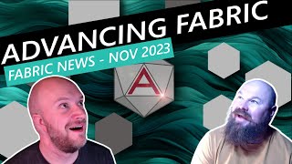 Advancing Fabric  Fabric News  November 2023 [upl. by Iramaj]