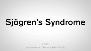 How To Pronounce Sjögrens Syndrome [upl. by Ahsemik]